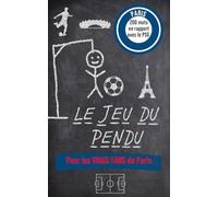 le jeu du pendu: 200 mots en rapport avec le PSG, pour les vrais fans de Paris | Le meilleur cadeau pour les amateurs des devinettes
