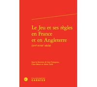 Le jeu et ses règles en France et en Angleterre (XVIe-XVIIIe siècle)