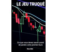 LE JEU TRUQUÉ: Pourquoi les petits investisseurs partent toujours perdants
