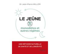 Le jeûne monodiètes et autres régimes: Une méthode naturelle de santé et de longévité