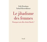 Le jihadisme des femmes: Pourquoi ont-elles choisi Daech ?