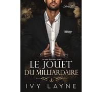Le Jouet du Milliardaire: Roman d'amour milliardaire: 3