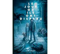 Le jour où ils ont disparu