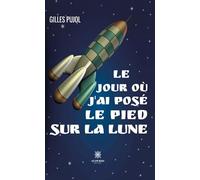 Le jour où j’ai posé le pied sur la lune