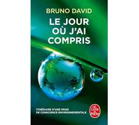 Le jour où j'ai compris: Itinéraire d'une prise de conscience environnementale