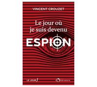 Le jour ou je suis devenu espion