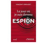 Le jour ou je suis devenu espion