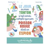 Le jour où mon tonton s'est rendu compte que son poisson rouge était un espion: Petits albums souples
