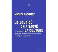 Le jour où on a sauvé la culture. Le combat mondial de la