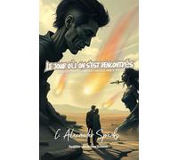 Le jour où on s'est rencontrés: La véritable signification des âmes sœurs