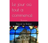 Le jour où tout a commencé: Roman