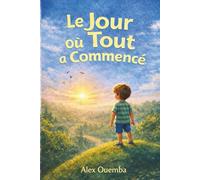 Le jour où tout a commencé: Un voyage intérieur pour les enfants