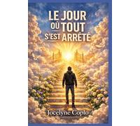 Le jour où tout s'est arrêté