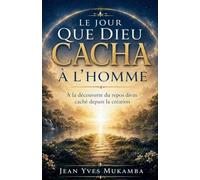 Le Jour que Dieu cacha à l'homme