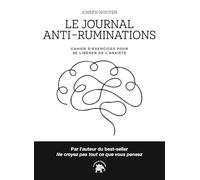Le journal anti-ruminations: Cahier d'exercices pour se libérer de l'anxiété