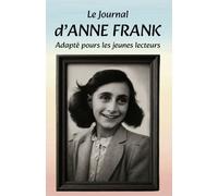 Le Journal d’ANNE FRANK: Adapté pour les jeunes lecteurs