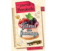 Le journal de dylane 17.5 journal d'annabelle gateau au fromage