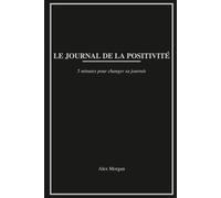 Le Journal de la Positivité: 5 minutes pour changer sa journée