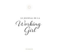 Le Journal de la Working Girl en Français- Votre allié pour une organisation efficace et une réussite alignée: Planner non daté✨ Productivité, Clarté ... au quotidien ✨Page intérieure en couleur