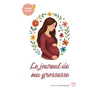 Le journal de ma grossesse - Carnet à remplir semaine après semaine avec conseils, souvenirs, photos, échographies, suivi bébé et bonus post-natal
