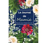 Le Journal de Mamie: Raconte-nous l'histoire de ta vie !