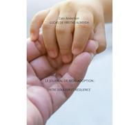 Le journal de mon adoption: Entre douleur et résilience