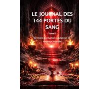 Le Journal des 144 Portes de Sang: Grimoire d’activation cellulaire et de mémoire incarnée