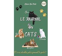 Le journal des Cats. Et si vos compagnons à quatre pattes prenaient la paroles ?: Edition Poche