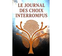 Le journal des choix interrompus