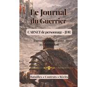 Le Journal du Guerrier: Carnet de personnage pour jeu de rôle