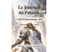 Le Journal du Paladin: Carnet de personnage pour jeu de rôle