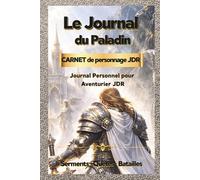 Le Journal du Paladin: Carnet de personnage pour jeu de rôle