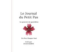 le journal du petit pas: le pouvoir du quotidien
