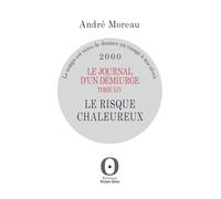 Le journal d'un démiurge, tome XIV - Le risque chaleureux - 2000