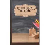 Le journal intime: spécial émotions et réflexions