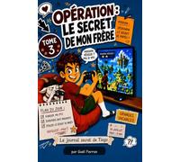 Le journal secret de Tiago: Opération : le secret de mon frère