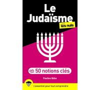 Le judaïsme pour les Nuls en 50 notions clés: | le Shabbath, la kippa, le libre arbitre, etc.