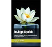 Le Juge Apaisé: Libérer la Critique du Type 1 de l'Ennéagramme pour une Force Bienveillante.