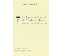 Le Jugement Equitable De Charles Le Hardy Dernier Duc De Bourgogne