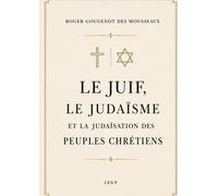 Le Juif, le judaïsme et la judéisation
