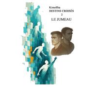 LE JUMEAU: Destins Croisés Tome 2