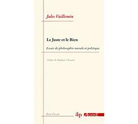Le Juste et le Bien: Essais de philosophie morale et politique
