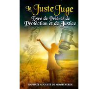 Le Juste Juge : Livre de Prières de Protection et de Justice