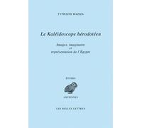 Le Kaleidoscope Herodoteen: Images, Imaginaire Et Representations De L'egypte a Travers Le Livre II D'herodote: 142