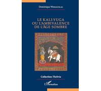 Le kali-yuga ou l’ambivalence de l’âge sombre