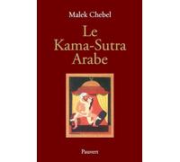 Le Kama-Sutra arabe: Deux mille ans de littérature érotique en Orient
