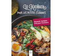 Le Kochbuch: Pour les petites flammes