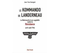 Le Kommando de Landerneau: La Wehrmacht et ses supplétifs contre la Résistance (avril-août 1944)