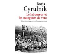 Le laboureur et les mangeurs de vent: Liberté intérieure et confortable servitude
