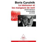 Le laboureur et les mangeurs de vent: Liberté intérieure et confortable servitude